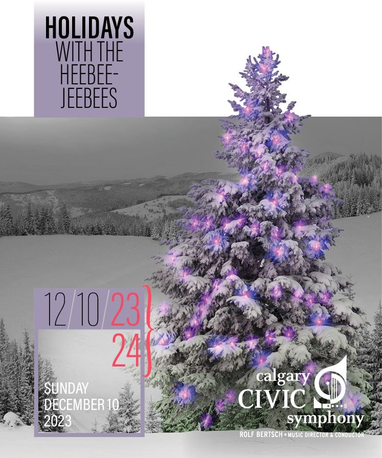 Calgary Civic Symphony presents Holidays with the Heebee-jeebees on Where Rockies