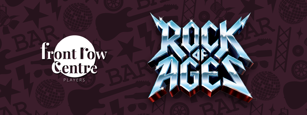 Front Row Centre Players Presents Rock of Ages - wherecalgary.ca events Front Row Centre Players Presents Rock of Ages Event Image